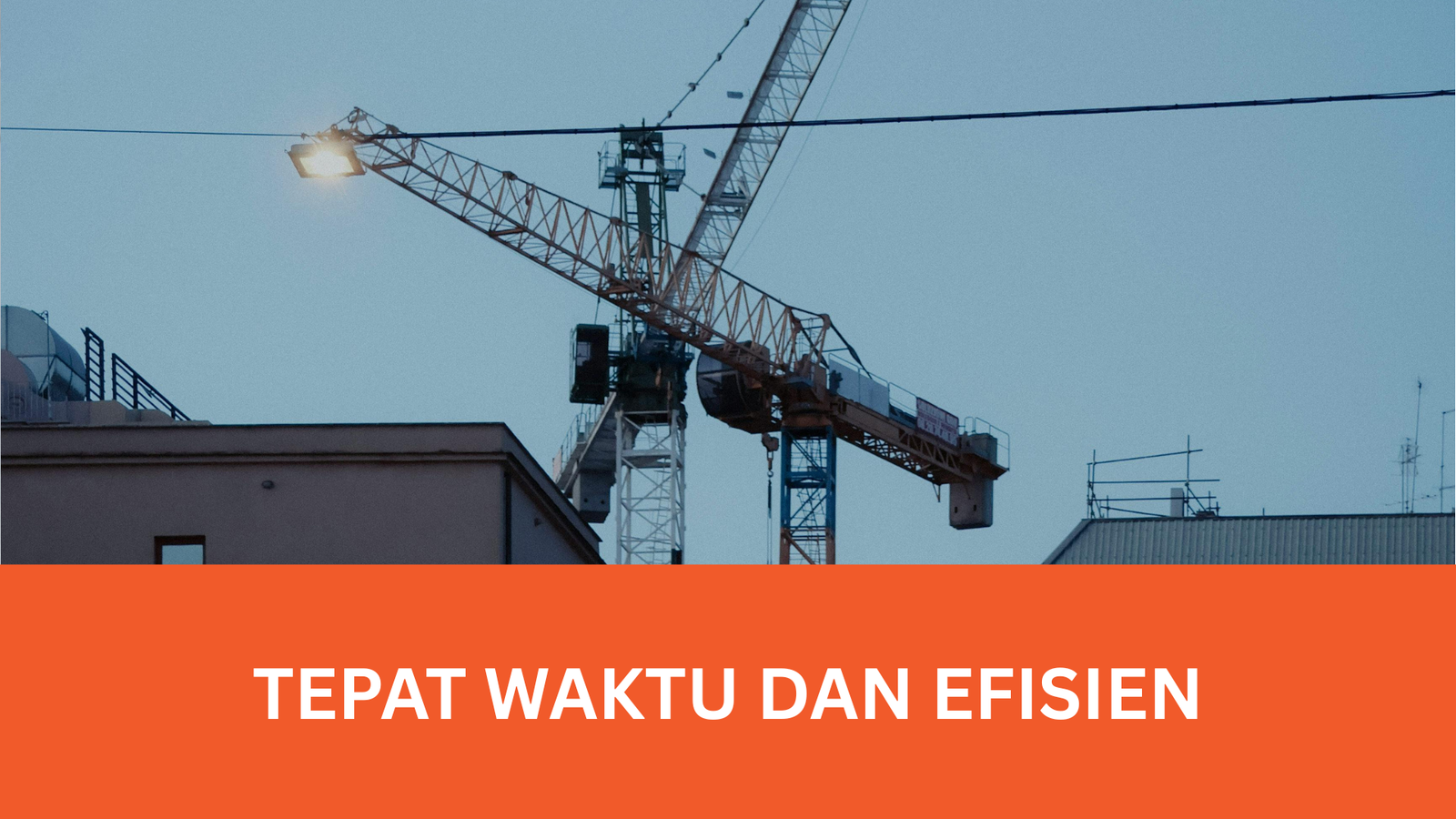 Tepat Waktu dan Efisien